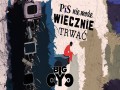 Pis Nie Może Wiecznie Trwać