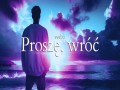 Proszę, Wróć