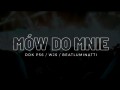Mów Do Mnie