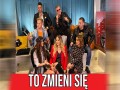 To Zmieni Się