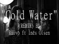 Cold Water (Remix)