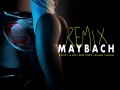 Maybach Remix