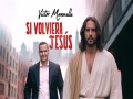 Si Volviera Jesús