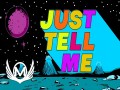 Just Tell Me