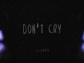 Don’t Cry