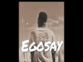 Egosay