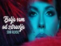 Bolja Sam Od Zdravlja