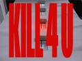 Kill 4 U