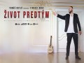 Život Predtým