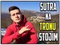 Sutra Na Tronu Stojim