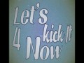 Kick It 4 Now
