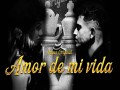 Amor De Mi Vida