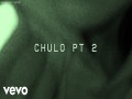Chulo Pt 2