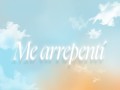 Me Arrepentí
