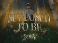Supposed To Be