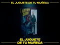 El Juguete De Tu Muñeca