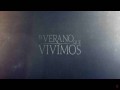 El Verano Que Vivimos