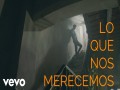Lo Que Nos Merecemos
