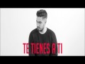 Te Tienes A Ti