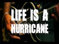 Life Is A Hurricane