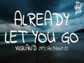 Already Let You Go