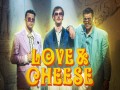 Love & Cheese