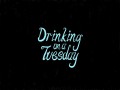 Drinking On A Tuesday