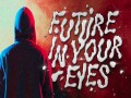 Future In Your Eyes