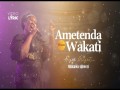 Ametenda Kwa Wakati