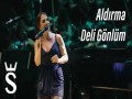 Aldirma Deli Gönlüm