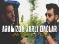 Aramizda Karli Dağlar