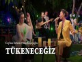 Tükeneceğiz