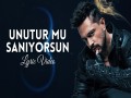 Unutur Mu Saniyorsun