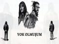 YOK OLMUŞUM