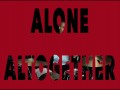 Alone Altogether