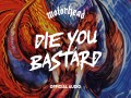 Die You Bastard