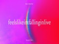 Feelslikeimfallinginlive