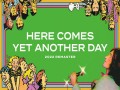 Here Comes Yet Another Day