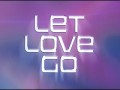 Let Love Go