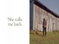 She Calls Me Back