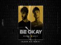 Be Okay (Clear Six Remix)