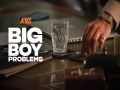 Big Boy Problems