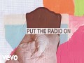 Put The Radio On