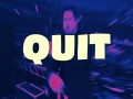 Quit