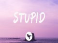 Stupid