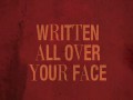 Written All Over Your Face