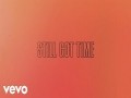 Still Got Time