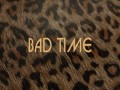Bad Time