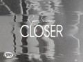 Closer