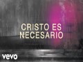 Cristo Es Necesario